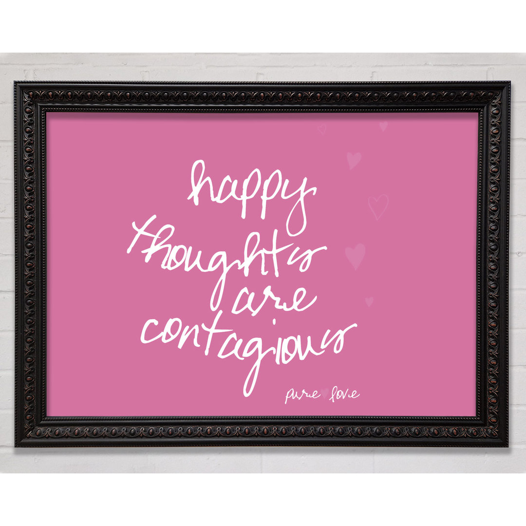 Love Quote Happy Thoughts Are Contagious Pink - Einzelne Bilderrahmen Kunstdrucke