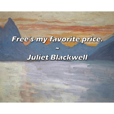 Artsy Quote "Free’s my favorite price." By Juliet Blackwell Gallery Wrapped Canvas