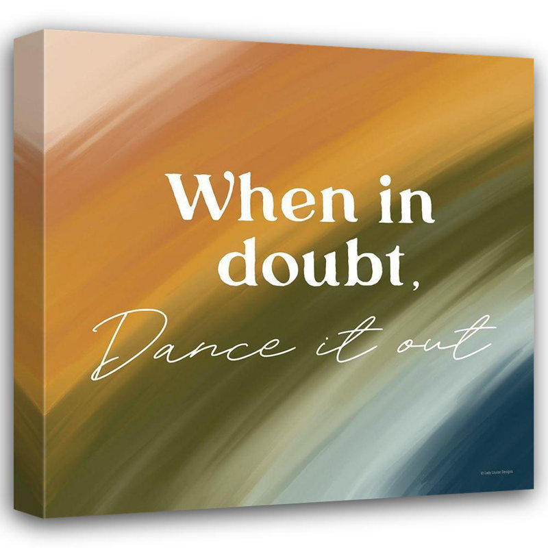 Art sur toile tendue par Trinx Lady Louise Designs Gallery: When in Dououte, Dance it Out, H 36 po x l 36 po