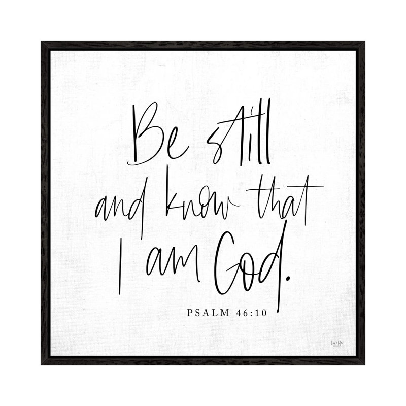 Be Still and Know 1 Piece Wall Art on Canvas, 93.98cm H x 93.98cm W x 3.81cm D, Black Framed