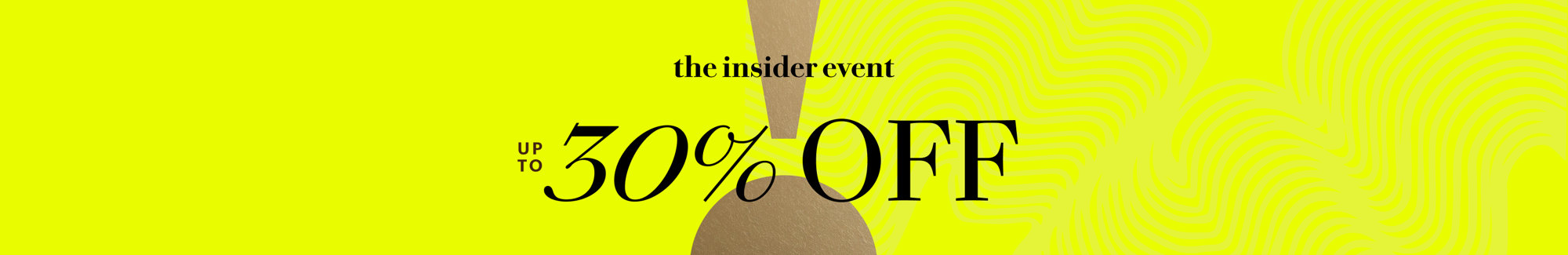 The Insider Event, Up to 30% Off