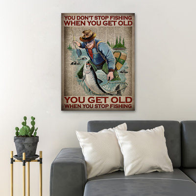 «Man Catches A Fish You Don't Stop Fishing», impression sur toile tendue
