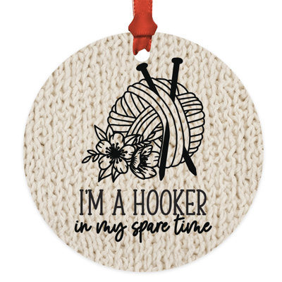 Crochet Ornament Metal Im A Hooker In My Spare Time Funny Crocheter Ornament