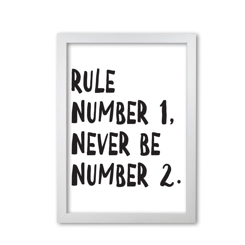 Rule Number One - Print, White Grain Frame, 85 cm H x 60 cm W x 5 cm D