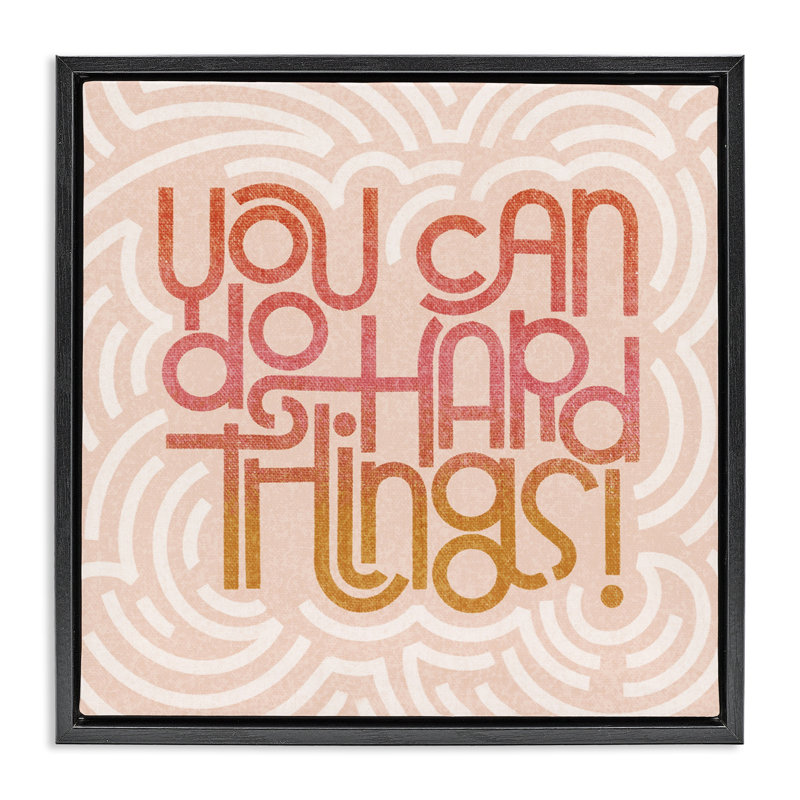 Cadre flottant pastel You Can Do Hard Things, design par Sarah Hickman, Cadre flottant noir de jais, H 18 po x l 18 po