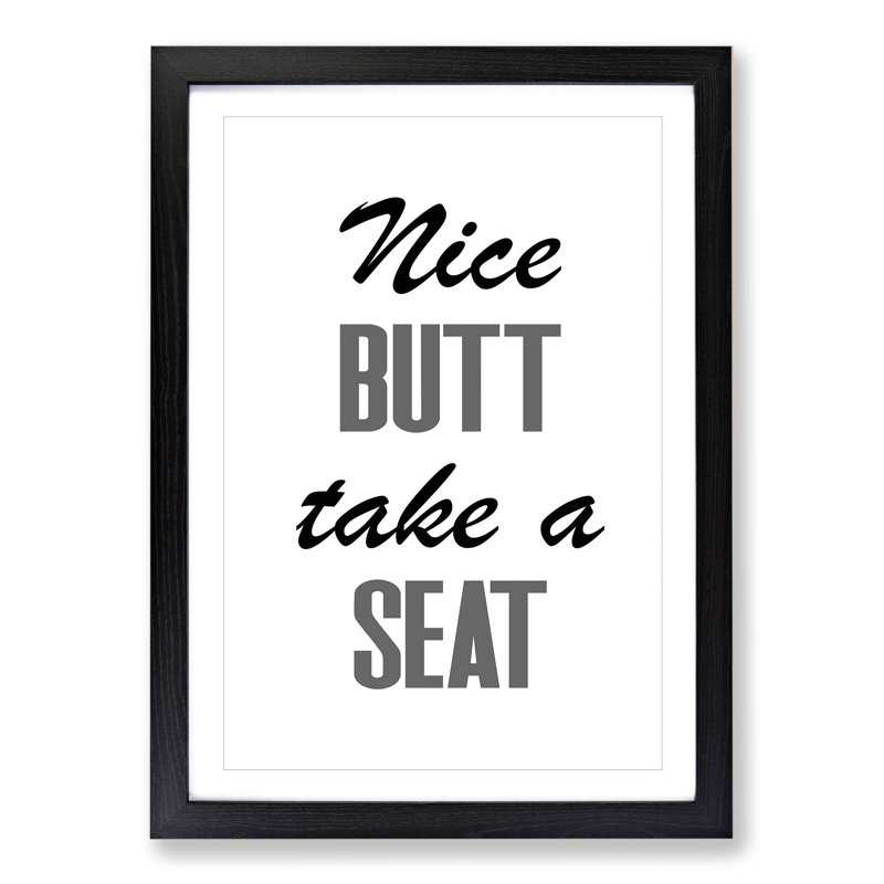 Nice Butt Take a Seat - Picture Frame Typography, Black Framed, 36cm H x 27cm W x 2cm D