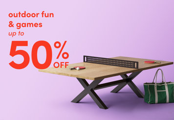 Outdoor fun and games up to 50% off.