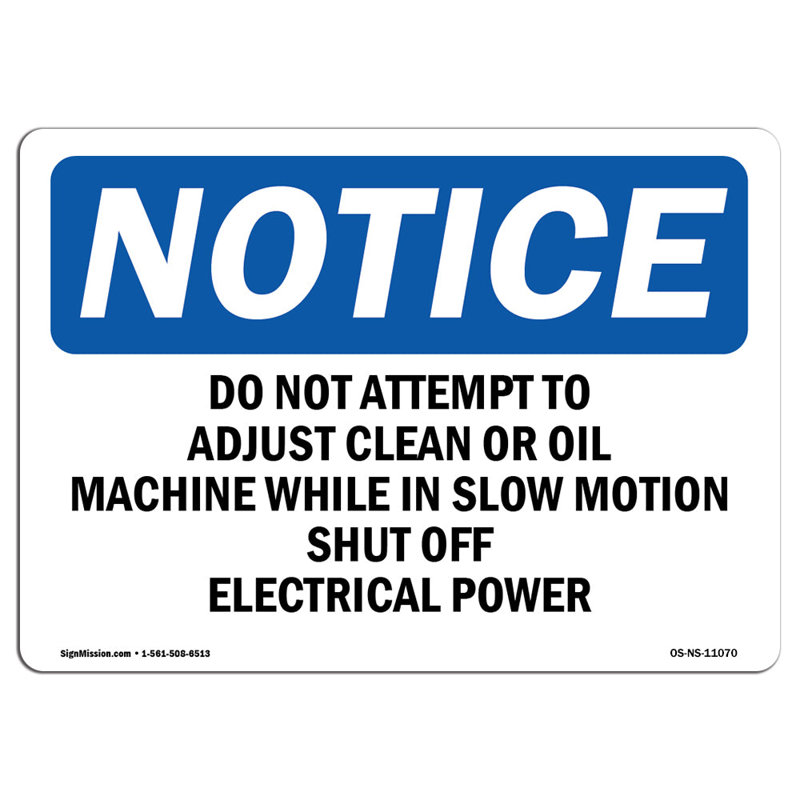 Do Not Attempt to Adjust Clean or Oil Machine Sign