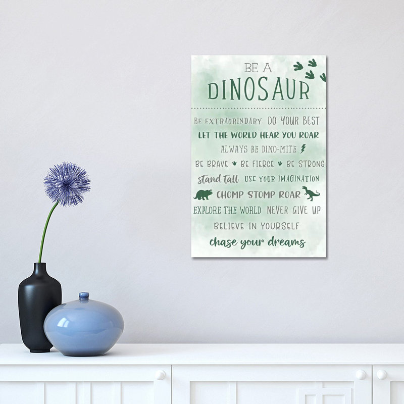 Be A Dinosaur by Natalie Carpentieri - Wrapped Canvas Print, 30.48 cm H x 45.72 cm W