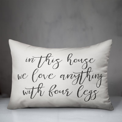  in This House, We Love Anything with Four Legs Lumbar Pillow