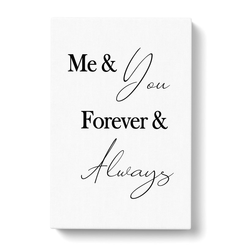 Me And You Forever And Always - Wrapped Canvas Print, 60cm H x 40cm W x 3cm D