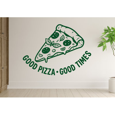 Good Pizza Good Times Pizza Wall Decal | Restaurant Pizzeria Decor 1294DRS