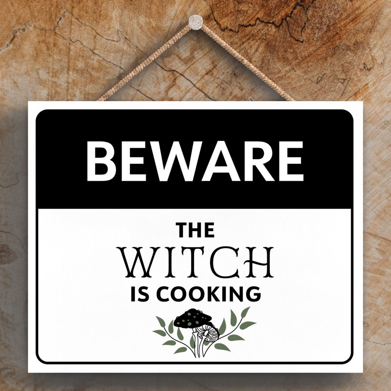 Beware the Witch Is Cooking Wooden Plaque