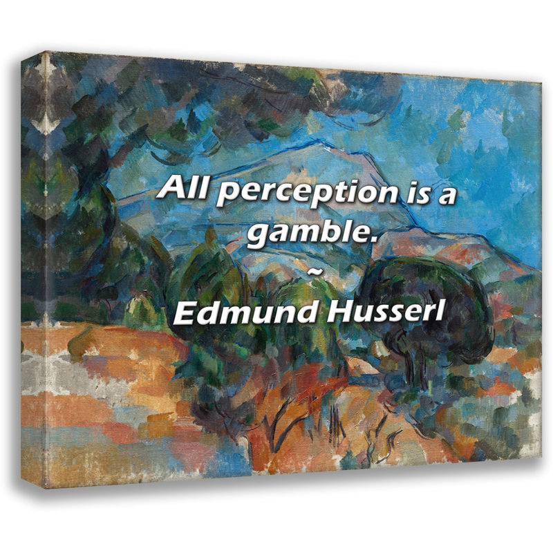 Edmund Husserl Citation: Toute perception est un pari., H 26 po x l 32 po