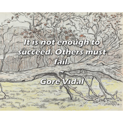 Artsy Quote "It is not enough to succeed. Others must fail." By Gore Vidal Gallery Wrapped Canvas