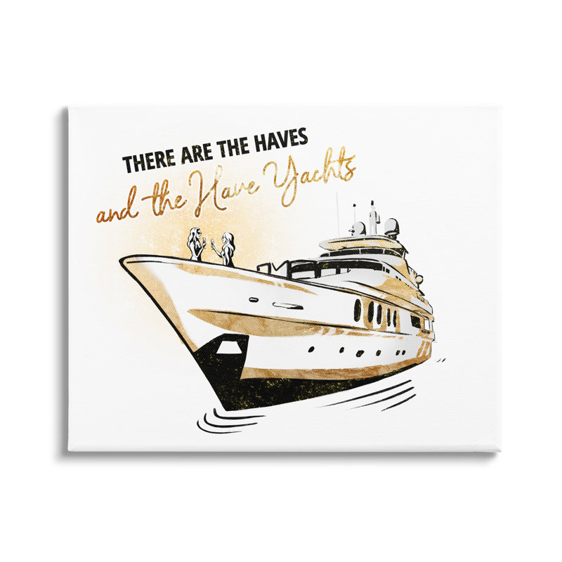 «Haves and Have Yacht Trendy Luxury Glam Expression» par Ziwei Li, impression sur toile, H 16 po x l 20 po x P 1,5 po