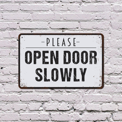 Open Door Slowly (2 Pack) 8 Inch x 12 Inch Plastic Sign