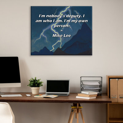 Latitude Run® Gallery Wrapped Canvas By Mike Lee: "I’m nobody’s deputy. I am who I am. I’m my own per