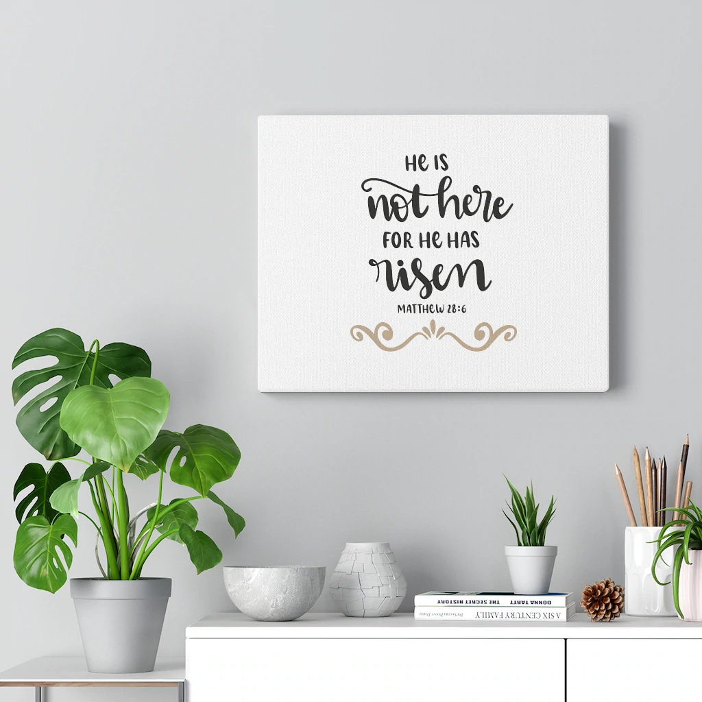 He Has Risen Matthew 28:6 - Wrapped Canvas Print