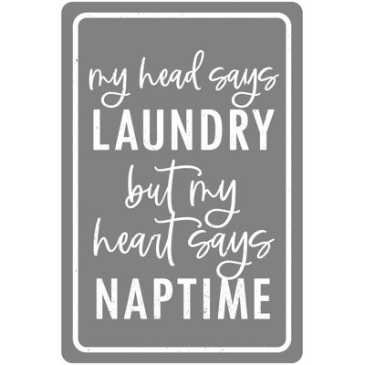 My Head Says Laundry But My Heart Says Nap - Textual Art Print