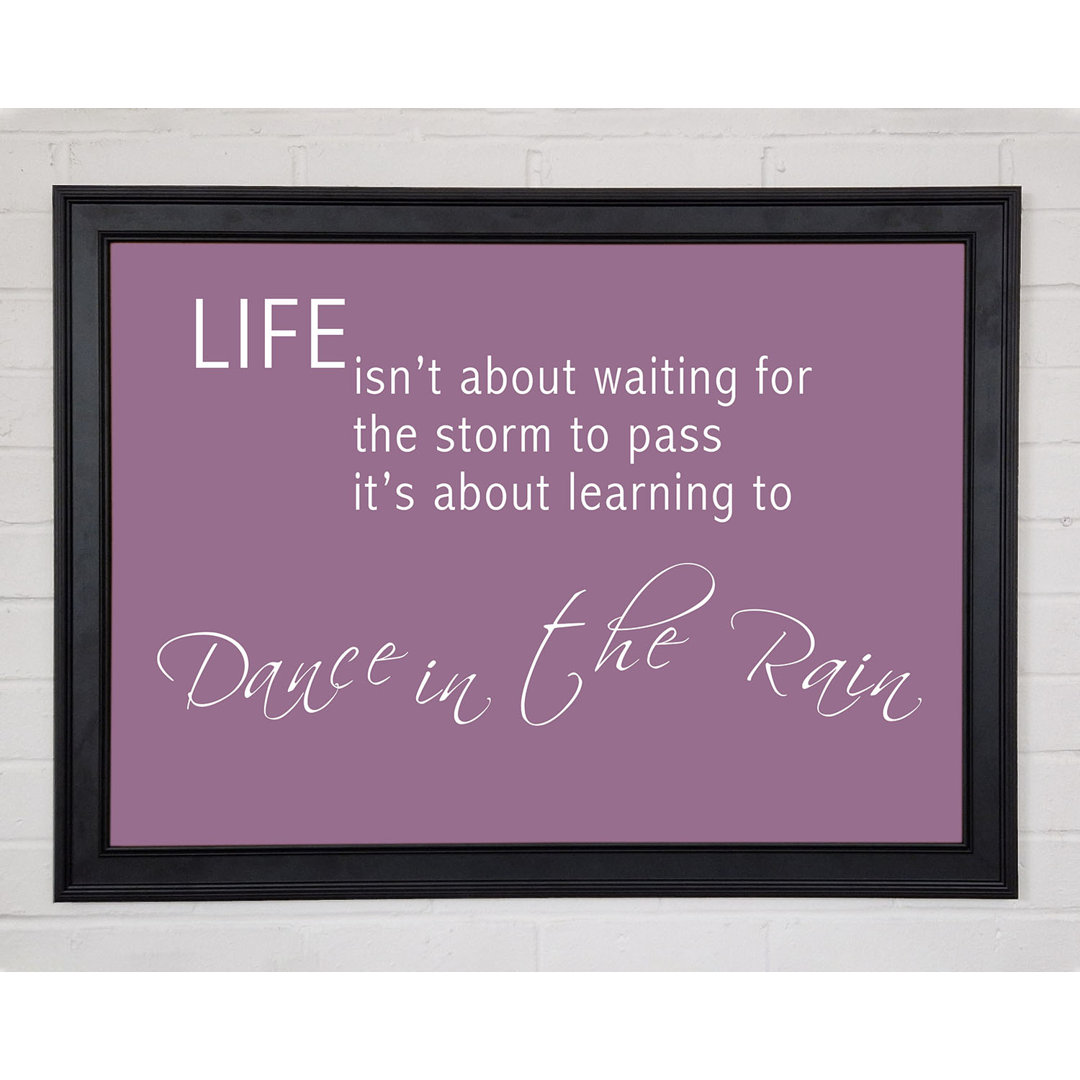 Life Isnt About Waiting 2 Dusty Pink Gerahmter Druck 10082