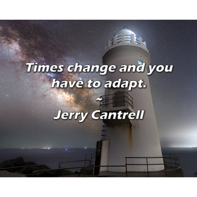 Citation de Jerry Cantrell: Les temps changent et vous devez vous adapter., H 26 po x l 32 po