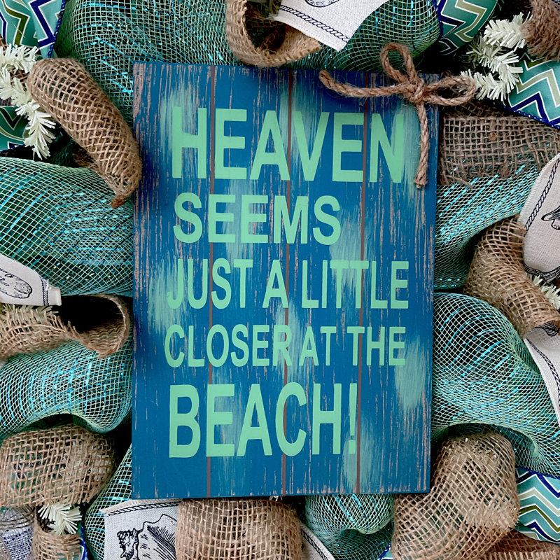 Beach Wreath Heaven Seems A little Closer By The Beach