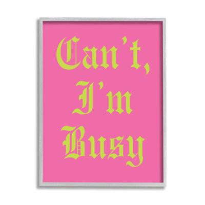 Can't I'm Busy Phrase Framed by House of Lulu