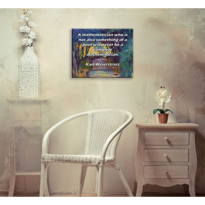 Toile tendue de la galerie ArtsyQuotes par Karl Weierstrass: «Un mathématicien qui n'est pas aussi un poète ne sera jamais un complet mathématicien.
