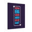Dream Big Work Hard Never Quit - Wrapped Canvas Print