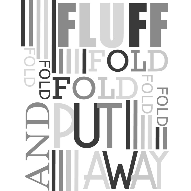 Fluff Fold Put away - Textual Art Print, 91 cm H x 61 cm W, Wrapped Canvas