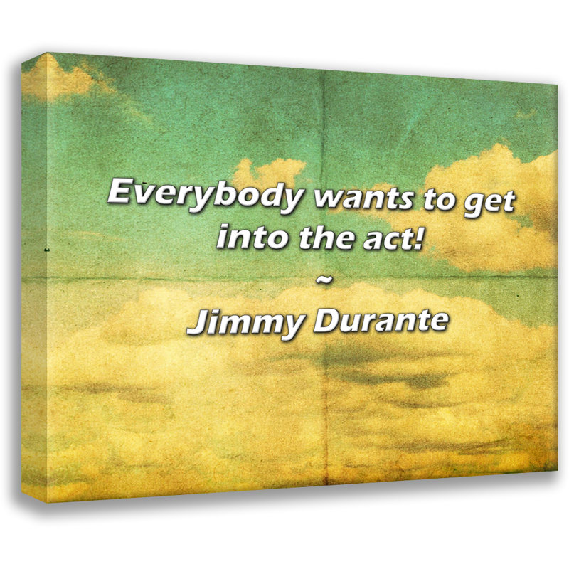 Citation de Jimmy Durante: Tout le monde veut entrer dans la course!, H 26 po x l 32 po