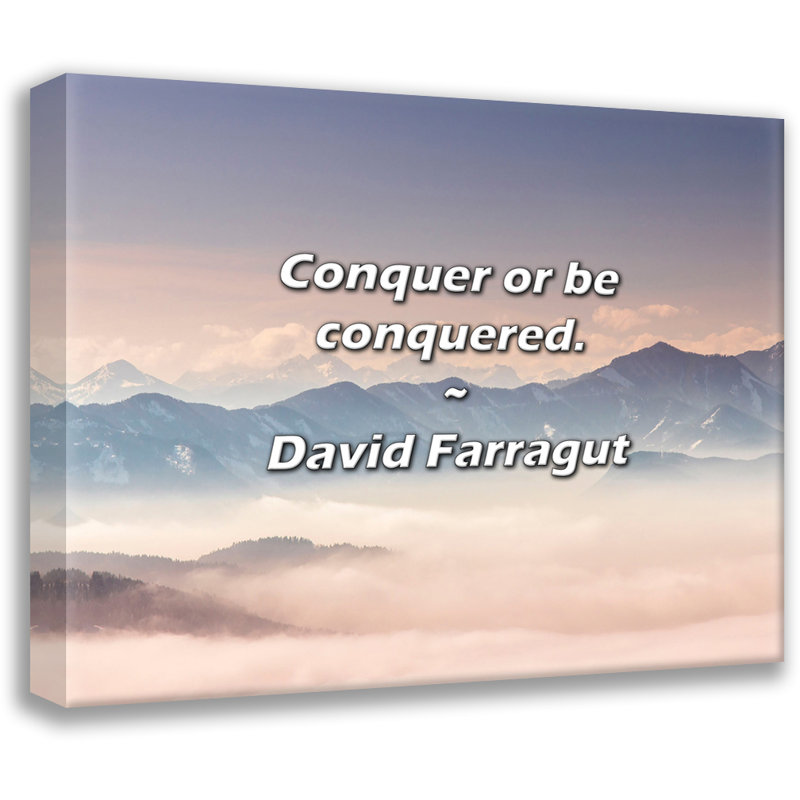 David Farragut Citation: Conquer or be conquered., H 26 po x l 32 po