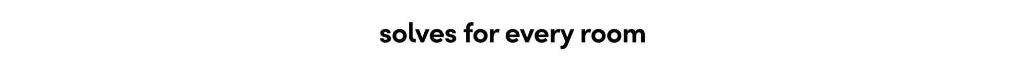 solves for every room