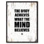 «The Body Achieves What the Mind Believes», reproduction d'art textuel sur toile encadrée-29514061