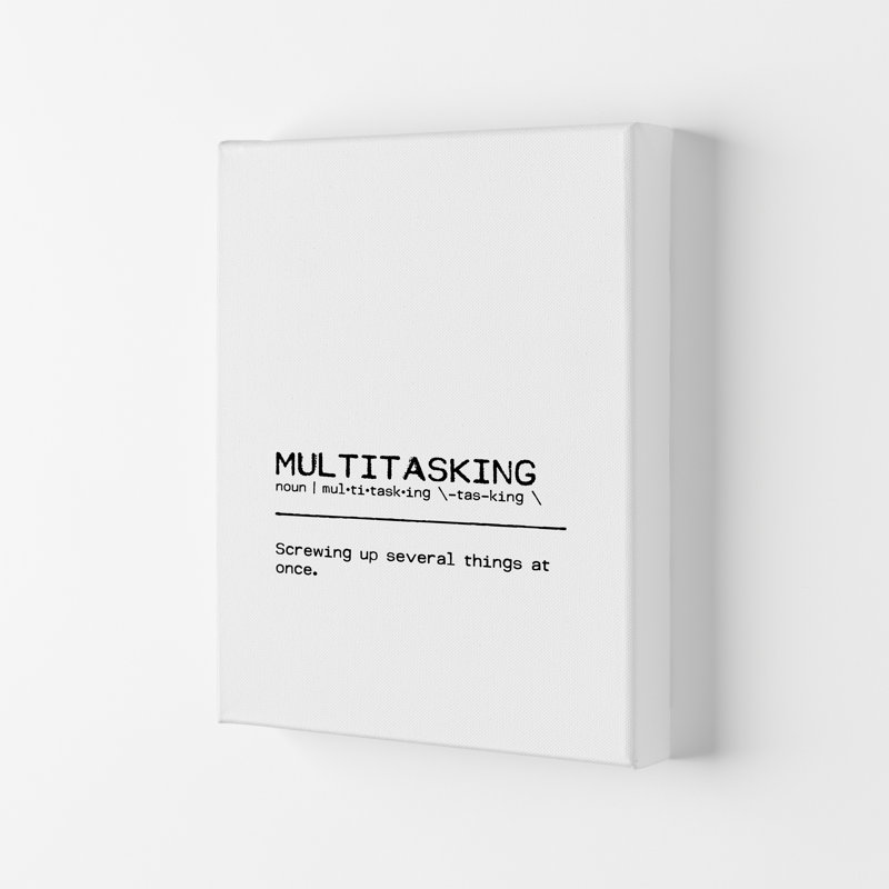 Multitasking Screwing Up Definition Quote - Print, 29.7cm H x 21cm W x 4cm D, Wrapped Canvas