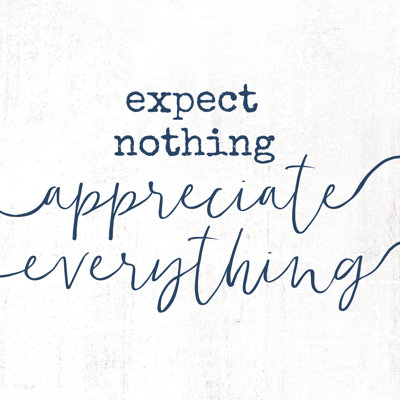 Expect Appreciate - Wrapped Canvas Print