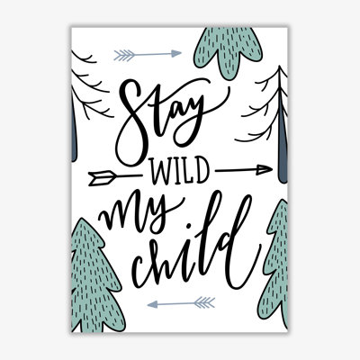 Stay Wild My Child Forrest - Print