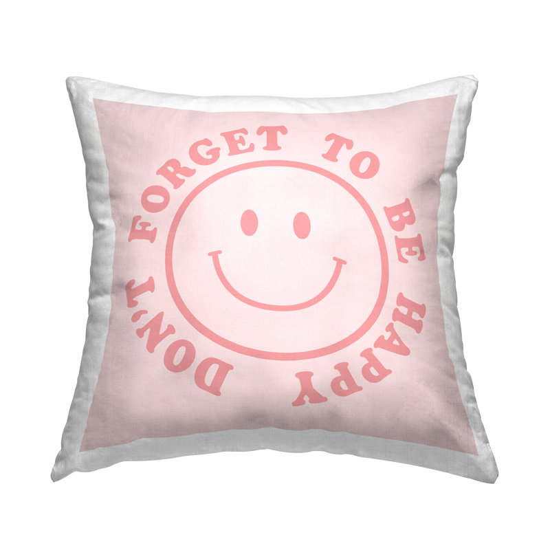 Don't Forget Be Happy Decorative Printed Throw Pillow Design by CAD Designs