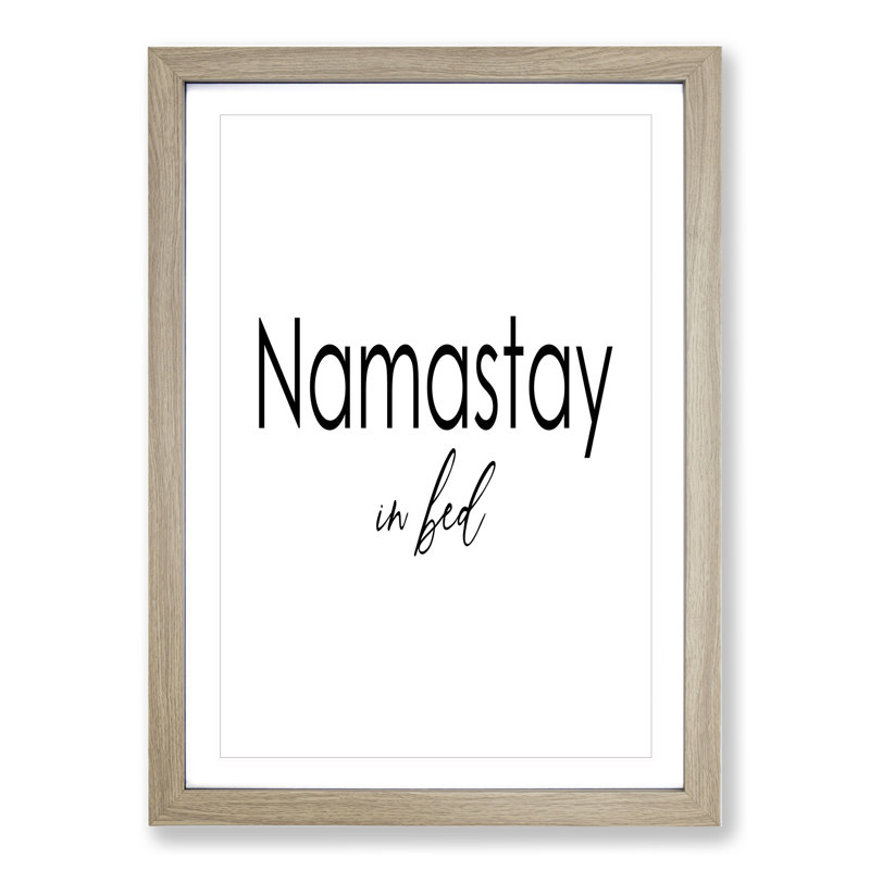 Namastay in Bed - Picture Frame Typography, Oak Framed, 48cm H x 36cm W x 2cm D