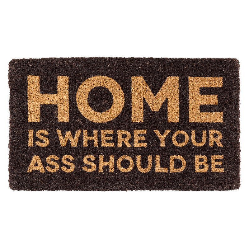 Tapis de porte d'extérieur Brock Home Is Where Your Ass Must Be 30 "x 18"