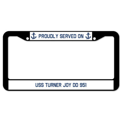 Proudly Served on USS TURNER JOY DD 951 Plate Frame