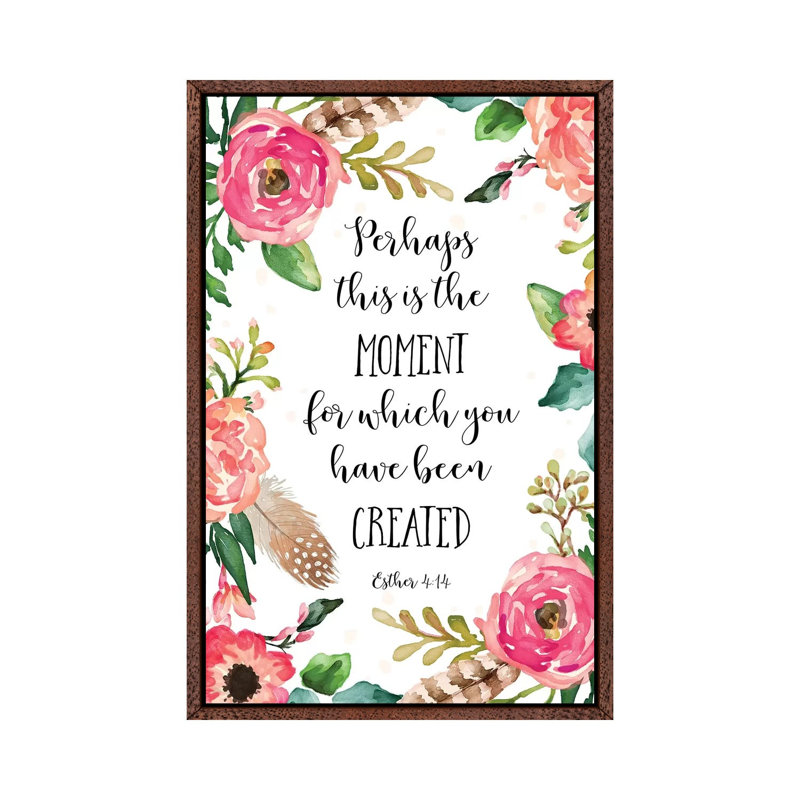 Perhaps This Is the Moment for Which You Have Been Created, Esther 4:14 1 Piece Wall Art on Canvas, Classic Brown Wood Framed