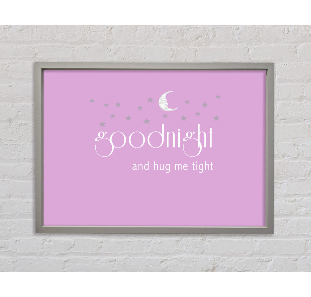 Good Night And Hug Me Tight Pink - Einzelner Bilderrahmen Typografie auf Leinwand