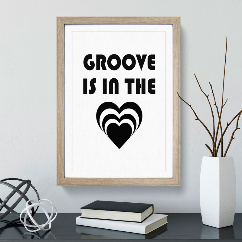 Groove Is in the Heart - Picture Frame Typography, 48cm H x 36cm W x 2cm D, Oak Framed