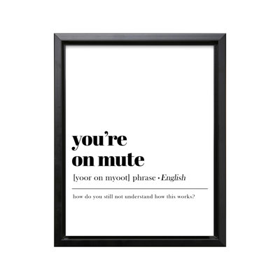 You're on Mute