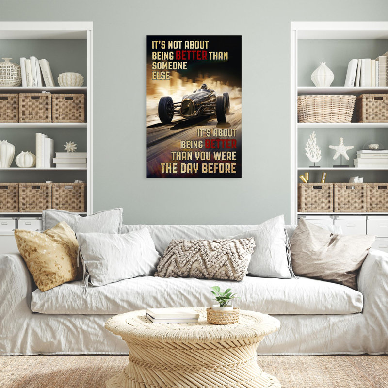 Car Racing It's Not About Being Better, H 14 po x l 11 po x P 1,25 po