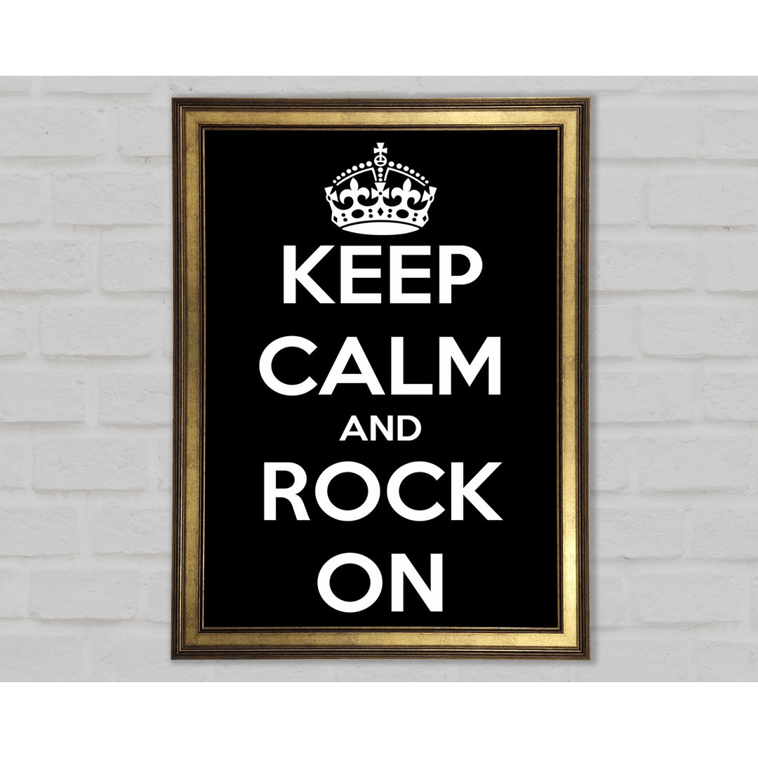 Keep Calm And Rock On Gerahmter Druck