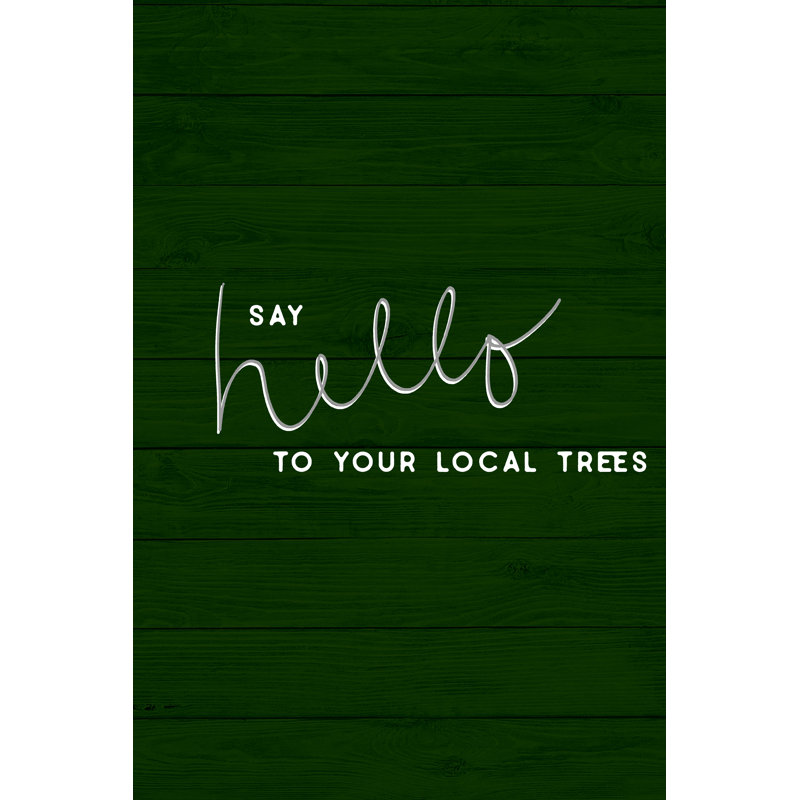 Hug a Tree I by Anna Hambly - Wrapped Canvas Typography, 122cm H x 81cm W