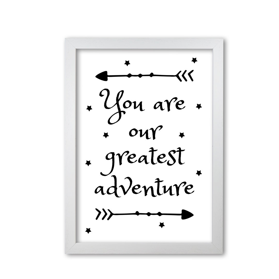 You Are Our Greatest Adventure - Print